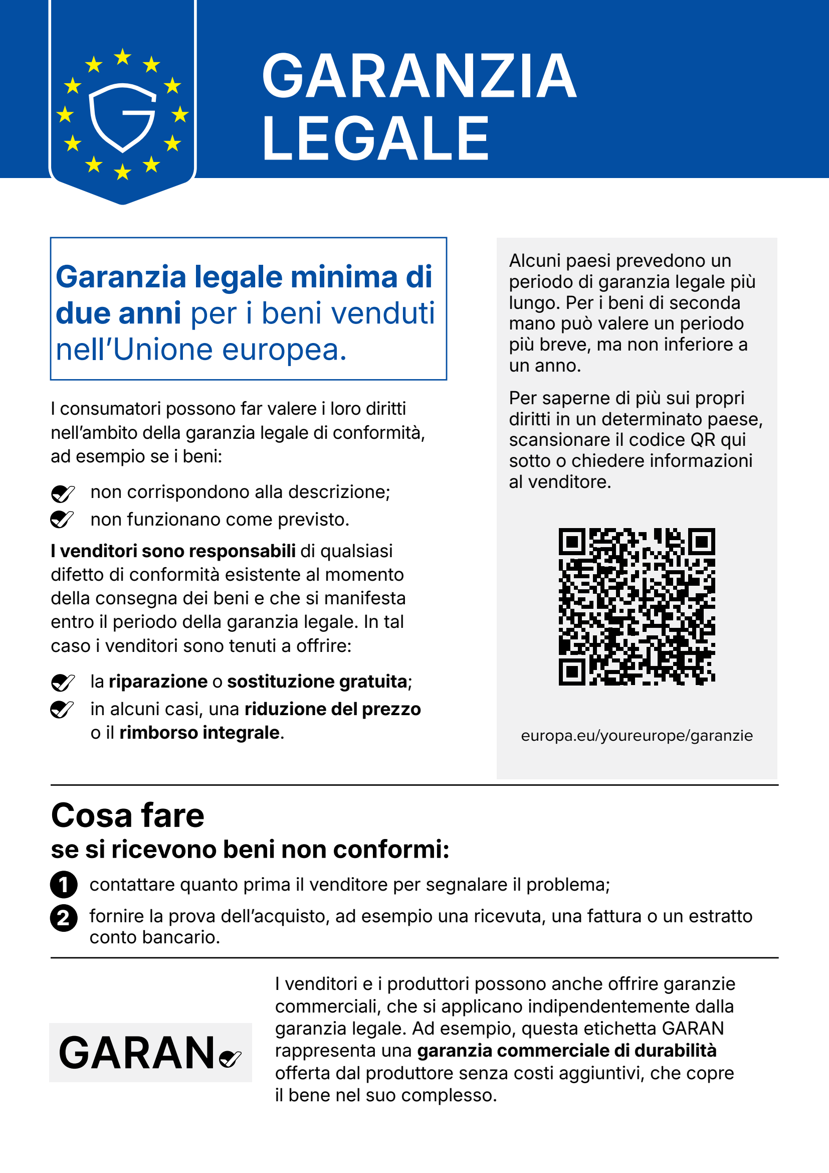 Avviso armonizzato ufficiale «Garanzia legale»: garanzia legale minima di due anni per i beni venduti nell'Unione europea, elenco dei rimedi a carico del venditore e istruzioni su cosa fare se si ricevono beni non conformi.